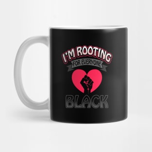 I'm Rooting For Everyone Black Mug